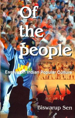 Orient Of the People: Essays on Indian Popular Culture